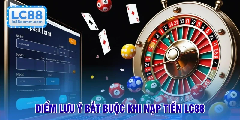 Nạp Tiền LC88 - Tối Ưu Thanh Toán Qua Các Hình Thức Cơ Bản