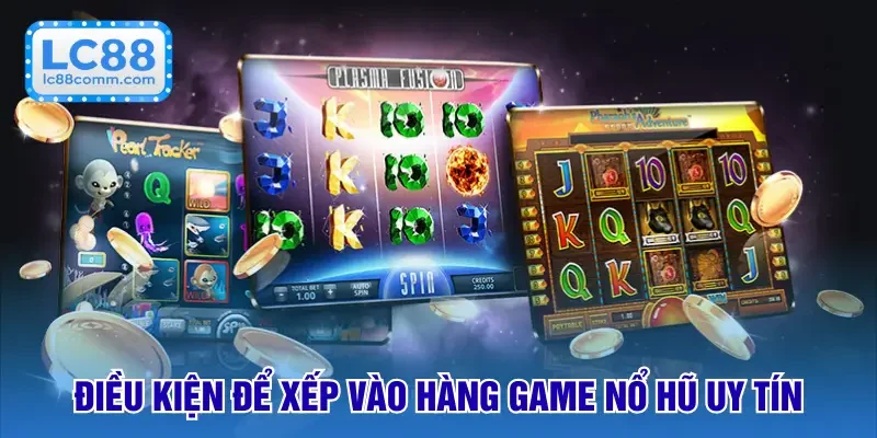 Game Nổ Hũ Uy Tín - Tổng Hợp Top 5 Phiên Bản Hút Khách Nhất