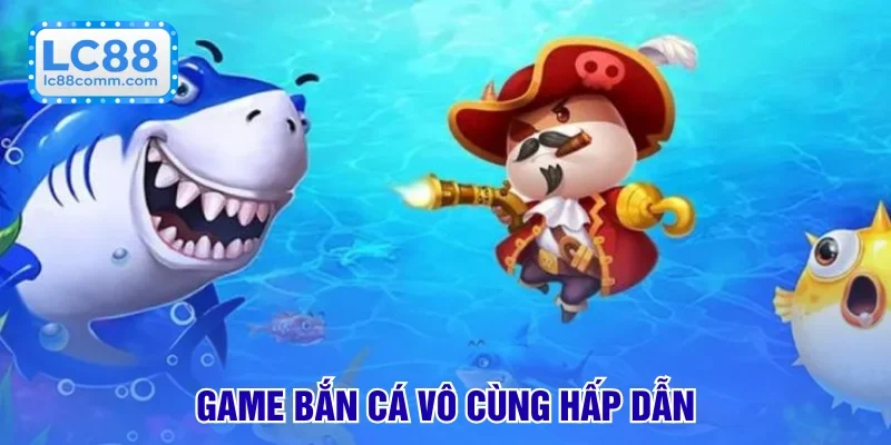 Game Bắn Cá: Cập Nhật Trò Chơi Hot Cho Tay Săn Cá Cừ Khôi