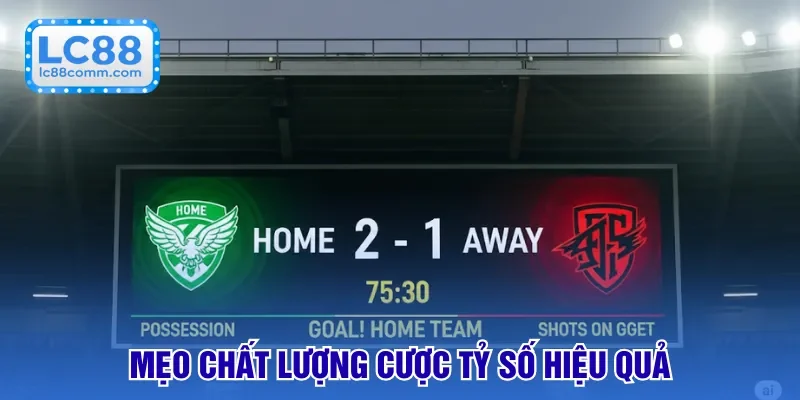 Kèo Tỷ Số - Loại Hình Cá Độ Dự Đoán Chính Xác Kết Quả