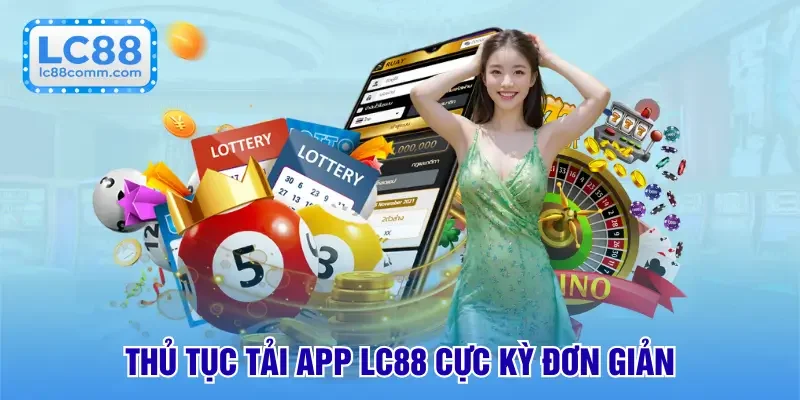 Tải App LC88 - Cách Cài Đặt Nhanh Phiên Bản Mới Nhất 2026